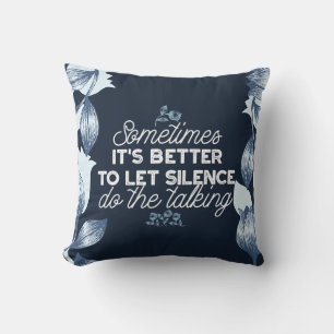 Eloquent Silence Quote Art for Serene Decor Cushion