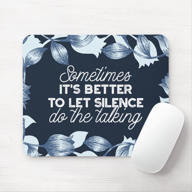 Eloquent Silence Quote Art for Serene Decor Mouse Pad (With Mouse)