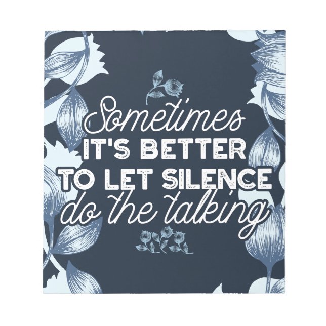 Eloquent Silence Quote Art for Serene Decor Notepad (Front)