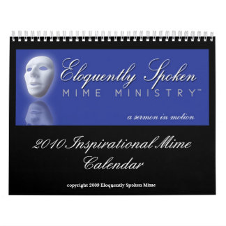 Eloquently Spoken 2010 Inspirational Mime Calendar