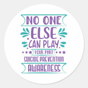 Else Can Play Your Part Suicide Prevention Awarene Classic Round Sticker