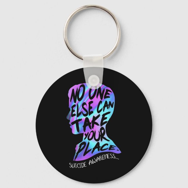 Else Can Take Your Place Suicide Awareness  Key Ring (Front)