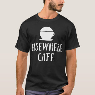 Elsewhere Cafe V1 Dark Mode T-Shirt
