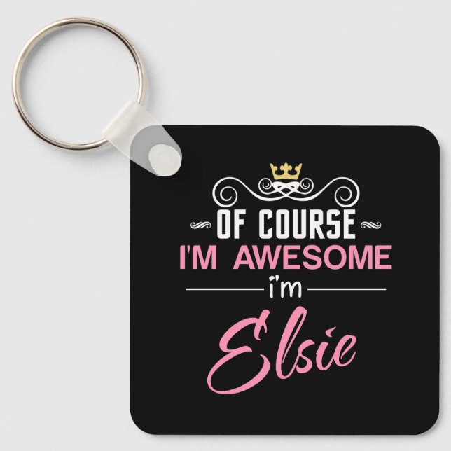Elsie Of Course I'm Awesome Name Key Ring (Front)