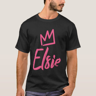 Elsie The Queen K Crown Name For Called Elsie T-Shirt