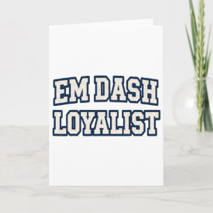 Em Dash Loyalist Funny Editor Author Writer Englis Card