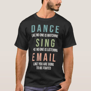 Email Like You are Going to be FOIAed  T-Shirt