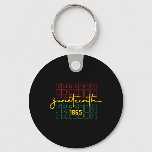 Emancipation Day Is Great With 1865 Juneteenth Fla Key Ring (Front)