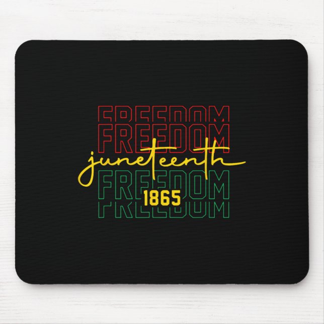 Emancipation Day Is Great With 1865 Juneteenth Fla Mouse Pad (Front)