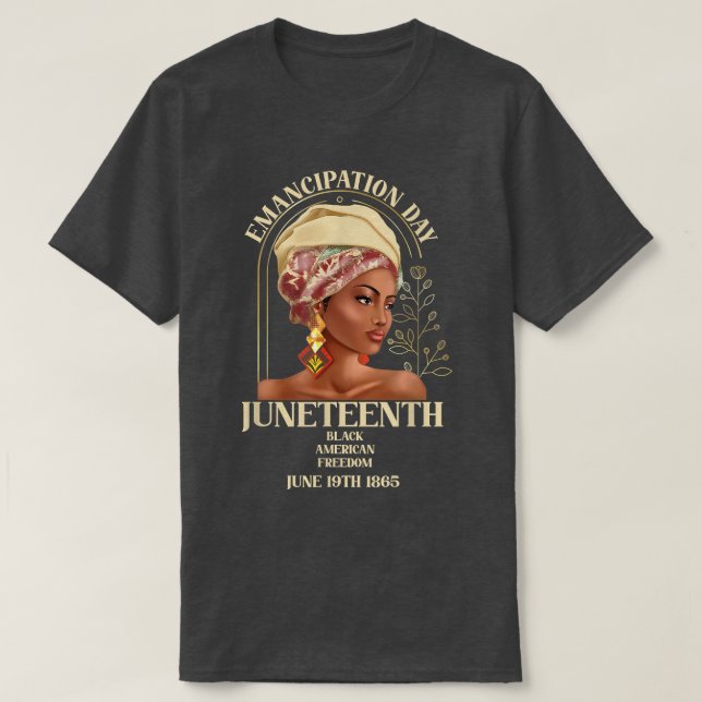 Emancipation Day Juneteenth 1865 Freedom Black Gir T-Shirt (Design Front)