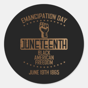 Emancipation Juneteenth Fist June 19th 1865 Men Wo Classic Round Sticker