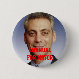 Emanual for Mayor 6 Cm Round Badge