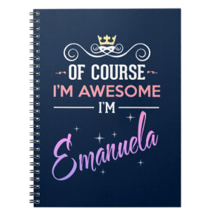 Emanuela Of Course I'm Awesome Name Notebook