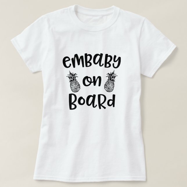 Embaby on Board Quote IVF Transfer Embryo Gift T-Shirt (Design Front)
