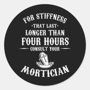 Embalmer Mortuary Funeral Director Consult Your Classic Round Sticker