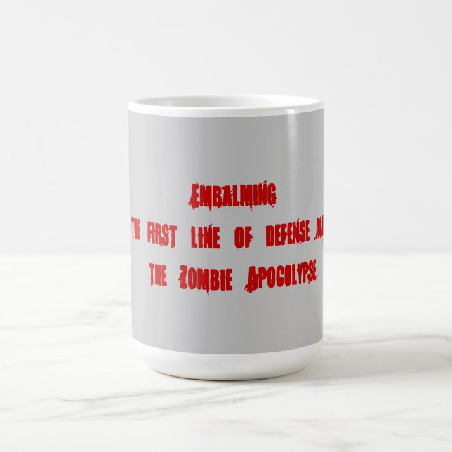 Embalming as a means to prevent zombies. coffee mug (Center)