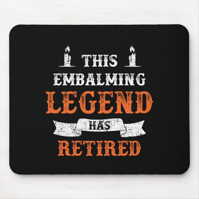 Embalming Legend Retired Pension Death Funeral Gif Mouse Pad (Front)