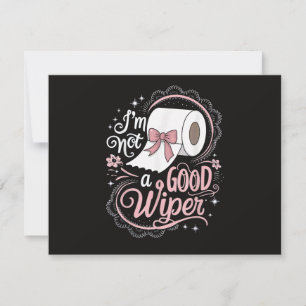 Embarrassing Funny Im Not a Good Wiper Invitation