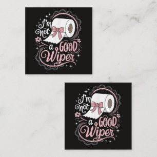 Embarrassing Funny Im Not a Good Wiper Loyalty Card