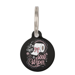 Embarrassing Funny Im Not a Good Wiper Pet Tag