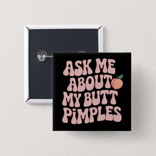 Embarrassing Funny Inappropriate Butt Pimples Meme 15 Cm Square Badge (Front & Back)