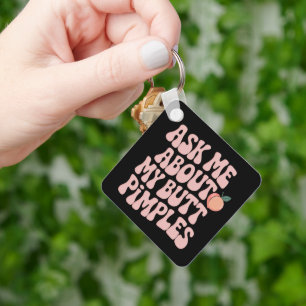 Embarrassing Funny Inappropriate Butt Pimples Meme Key Ring