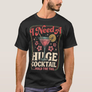 Embarrassing Funny Inappropriate I Need A Huge T-Shirt