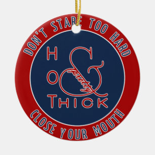 Emblem Hot Thick and Pretty Don't Stare Too Hard Ceramic Tree Decoration