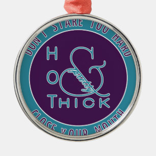 Emblem Hot Thick and Pretty Don't Stare Too Hard Metal Ornament