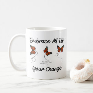 Embrace All Of Your Change, Cool Personal Growth Coffee Mug