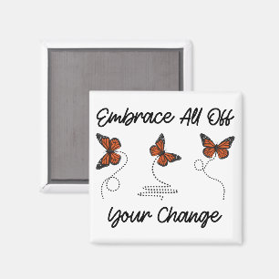Embrace All Of Your Change, Cool Personal Growth Magnet