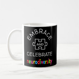 Embrace And Celebrate Neurodiversity Coffee Mug