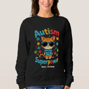 Embrace Cat Lover Autism Is My Super Power Sweatshirt
