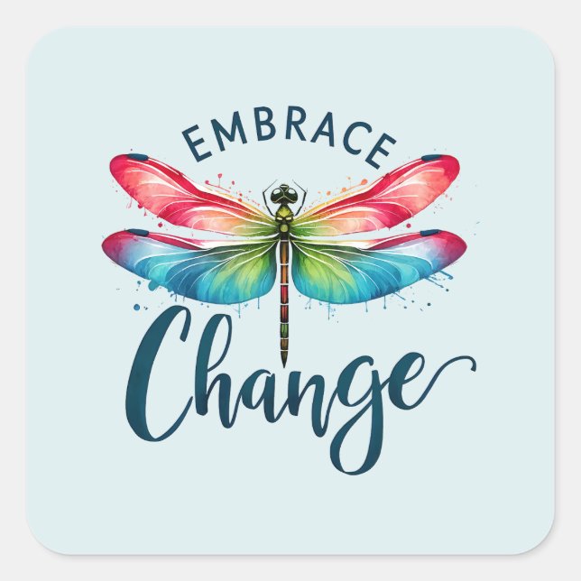 Embrace Change - Artistic Dragonfly Square Sticker (Front)