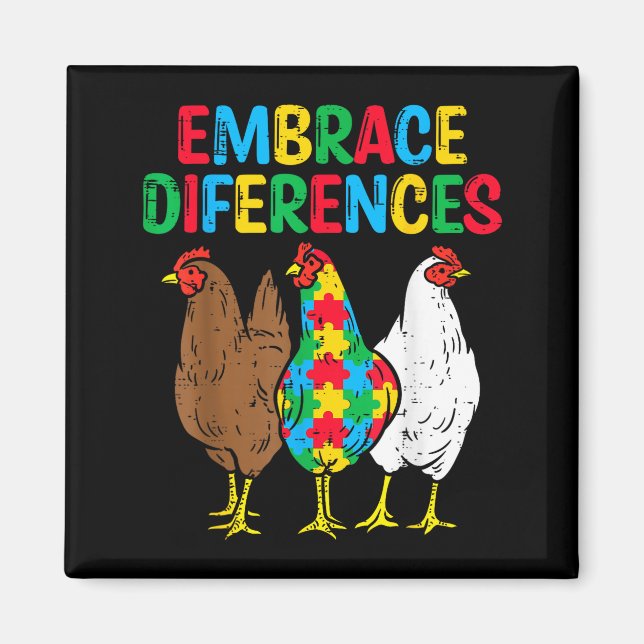 Embrace Differences Chicken Puzzle Autism Awarenes Magnet (Front)