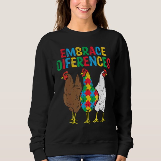 Embrace Differences Chicken Puzzle Autism Awarenes Sweatshirt (Front)