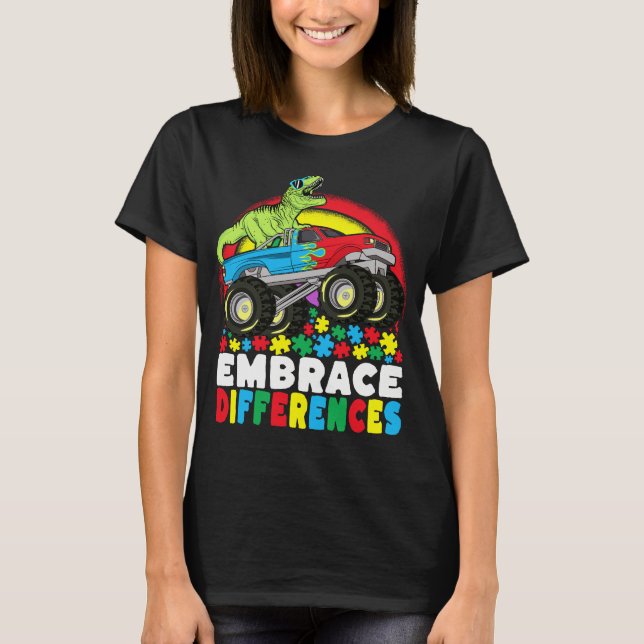 Embrace Differences T Rex Monster Truck Autism  T-Shirt (Front)