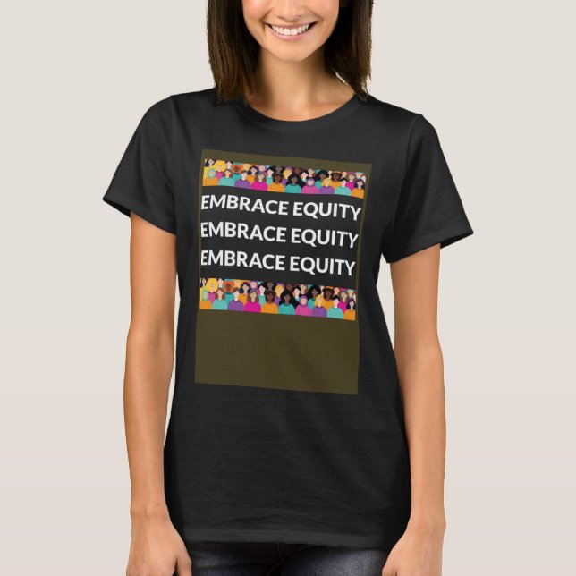 Embrace Equity Happy International Women s Day Cha T-Shirt (Front)