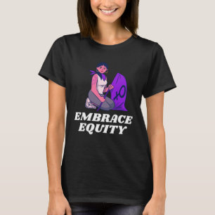 Embrace Equity Happy International Women s Day Cha T-Shirt