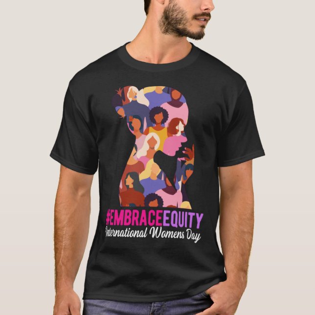 Embrace Equity International Women s Day 2023 T-Shirt (Front)