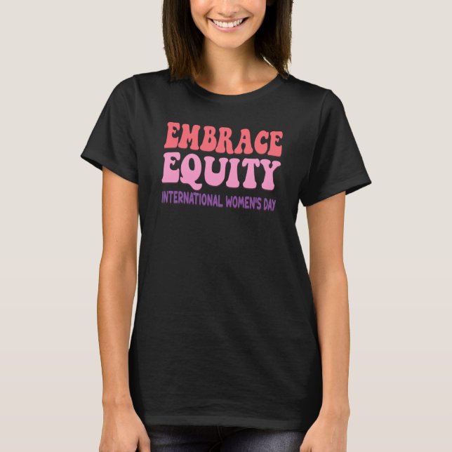 Embrace Equity International Womens Day Parade T-Shirt (Front)