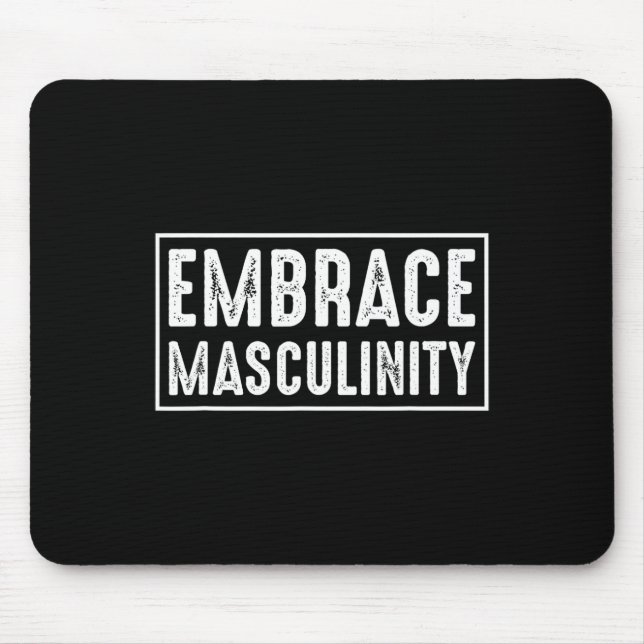 Embrace Masculinity Men Gym  Mouse Pad (Front)