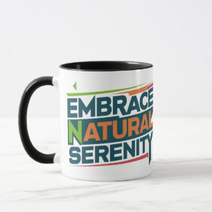 Embrace natural serenity mug