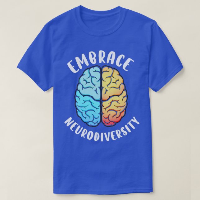 Embrace Neurodiversity8 T-Shirt (Design Front)
