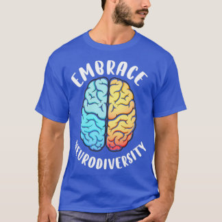 Embrace Neurodiversity8 T-Shirt