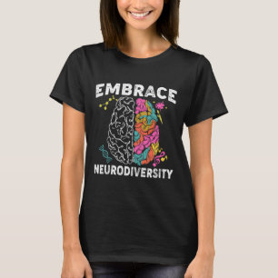 Embrace Neurodiversity ADHD Autism Awareness  T-Shirt