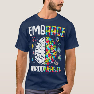 Embrace Neurodiversity Autism ADHD Autism Awarenes T-Shirt