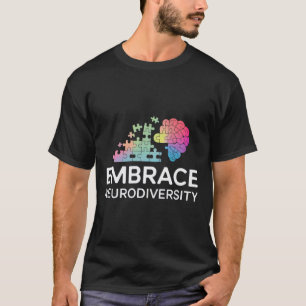 Embrace Neurodiversity Autism Adhd Inclusion Menta T-Shirt