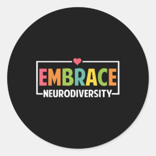 Embrace Neurodiversity Autism Neurodivergent Aware Classic Round Sticker
