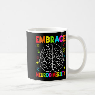 Embrace neurodiversity autism neurodivergent coffee mug